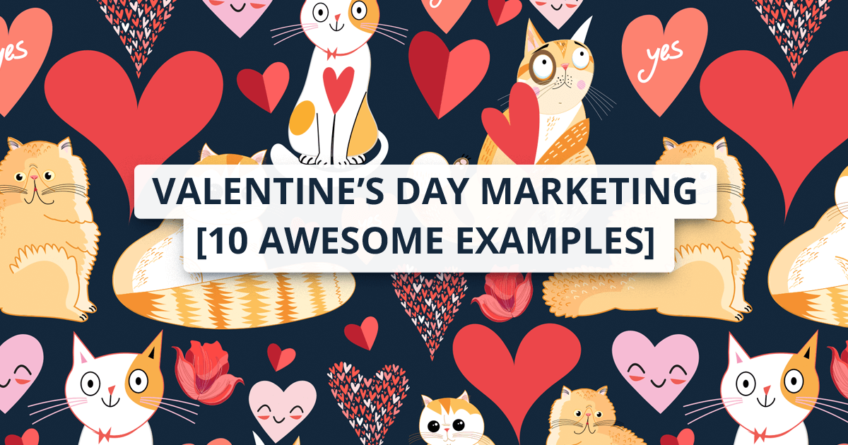10 examples of Valentine’s Day campaigns any brand can learn from